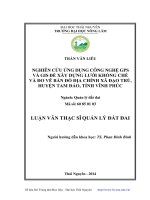 Nghiên cứu ứng dụng công nghệ GPS và Gis để xây dựng lưới khống chế và đo vẽ bản đồ địa chính xã Đạo Trù, huyện Tam Đảo, tỉnh Vĩnh Phúc