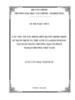 CÁC yếu tố tác ĐỘNG đến QUYẾT ĐỊNH CHỌN sử DỤNG DỊCH vụ THẺ ATM của KHÁCH HÀNG tại NGÂN HÀNG THƯƠNG mại cổ PHẦN NGOẠI THƯƠNG VIỆT NAM 