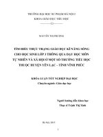 Tìm hiểu thực trạng giáo dục kỹ năng sống cho học sinh lớp 3 thông qua dạy học môn tự nhiên và xã hội ở một số trường tiểu học thuộc huyện yên lạc   tỉnh vĩnh phúc