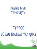 Bài giảng tiếng việt 4 tuần 27 bài tập đọc   dù sao trái đất vẫn quay 