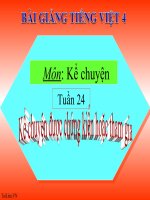 Bài giảng tiếng việt 4 tuần 24 bài kể chuyện   kể chuyện được chứng kiến hoặc tham gia 