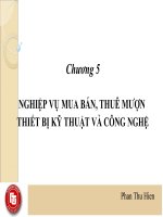 Giao dịch thương mại quốc tế chương 5 nghiệp vụ mua bán, thuê mượn thiết bị kĩ thuật và công nghệ 