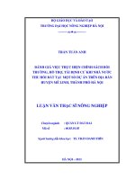 Đánh giá việc thực hiện chính sách bồi thường hỗ trợ, tái định cư khi nhà nước thu hồi đất tại một số dự án trên địa bàn huyện mê linh, thành phố hà nội 