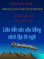 Bài giảng tiếng việt 5 tuần 25 bài liên kết các vế câu trong bài bằng cách lặp từ ngữ2 