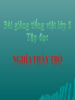 Bài giảng tiếng việt 5 tuần 26 bài nghĩa thầy trò18 