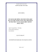 Xây dựng hệ thống thu phát băng hẹp dải tần UHF có khả năng thay đổi tham số thu phát và các dạng điều chế số khác nhau 