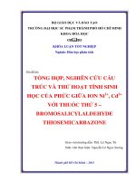 TỔNG HỢP, NGHIÊN CỨU CẤU  TRÚC VÀ THỬ HOẠT TÍNH SINH  HỌC CỦA PHỨC GIỮA ION Ni 2+ , Cd 2+ VỚI THUỐC THỬ 5 – BROMOSALICYLALDEHYDE  THIOSEMICARBAZONE