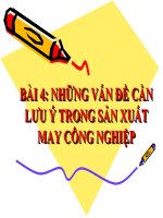 BÀI GIẢNG môn cơ sở CÔNG NGHỆ MAY bài 4 NHỮNG vấn đề cần lưu ý TRONG sản XUẤT m