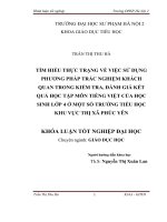 Tìm hiểu thực trạng về việc sử dụng phuơng pháp trắc nghiệm khách quan trong kiểm tra, đánh giá kết quả học tập môn tiếng việt của học sinh lớp 4 ở một số trường tiểu học khu vực thị xã phú yên 