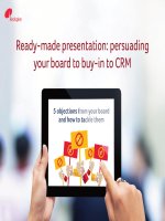 Ready made presentation persuading your board to buy in to CRM 