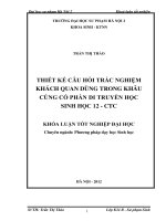 Thiết kế câu hỏi trắc nghiệm khách quan dùng trong khâu củng cố phần di truyền học sinh học 12 CTC 