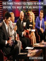 The three things you need to know before you meet with an investor by geoffrey byruchif you are looking to invest, here are the top three things you need to known before meeting with an investor 