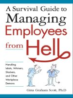 A survival guide to managing employees from hell handling idiots whiners slackers 