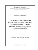 ảnh hưởng của ngôn ngữ nói đối với ngôn ngữ viết tiếng việt (qua khảo sát bài làm văn của học sinh trung học cơ sở tại tp hồ chí minh) 