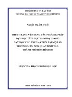 thực trạng vận dụng các phương pháp dạy học tích cực vào hoạt động dạy học cho trẻ 5 – 6 tuổi tại một số trường mầm non quận bình tân, thành phố hồ chí minh 