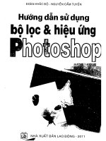 Ebook hướng dẫn sử dụng bộ lọc và hiệu ứng photoshop  phần 1   đoàn khắc độ, nguyễn cẩm tuyến