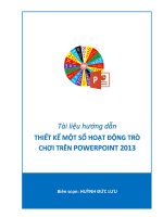 Tài liệu hướng dẫn thiết kế một số hoạt động trò chơi trên powerpoint 2013   huỳnh đức lưu