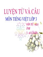 Bài giảng tiếng việt 3 tuần 4 bài luyện từ và câu   mở rộng vốn từ gia đình, ôn tập câu ai là gì 2 