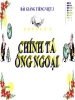 Bài giảng tiếng việt 3 tuần 4 bài chính tả   nghe   viết ông ngoại, vần oay, phân biệt dgir, ânâng 4 