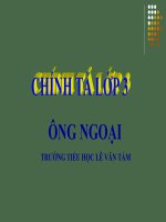Bài giảng tiếng việt 3 tuần 4 bài chính tả   nghe   viết ông ngoại, vần oay, phân biệt dgir, ânâng 3 