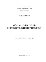 Luận văn thạc sĩ toán học Một vài vấn đề về phương trình Diophantine