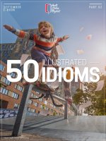 50 thành ngữ thú vị trong tiếng anh phần 2