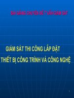 Bài giảng giám sát thi công lăp đặt thiết bị công trình và công nghệ