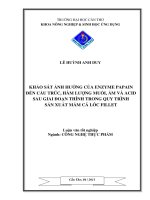 Khảo sát ảnh hưởng của enzyme papain đến cấu trúc, hàm lượng muối, ẩm và acid sau giai đoạn thính trong quy trình sản xu