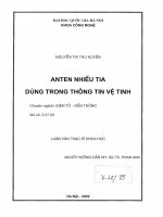 Anten nhiều tia dùng trong thông tin vệ tinh  luận văn ths  kỹ thuật vô tuyến điện tử và thông tin liên lạc  2 07 00 pdf