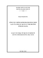 Công tác chống kinh doanh hàng nhập lậu của chi cục quản lý thị trường tỉnh hà giang   luận văn ths  kinh doanh và quản lý  60 34 04 10 pdf
