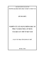 Nghiên cứu xây dựng phòng đọc ảo phục vụ khai thác sử dụng tài liệu lưu trữ ở việt nam   luận văn ths  thông tin  60 32