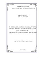 Tổ chức khai thác, sử dụng tài liệu lưu trữ của UBND cấp quận phục vụ công tác quản lý nhà nước tại địa phương - qua khảo sát một số UBND cấp quận thuộc thành phố hà nội