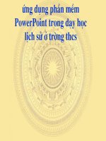Ứng dụng phần mềm power point trong dạy lịch sử o THCS 