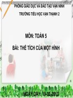 Bài giảng bài thể tích của một hình toán 5 (2) 