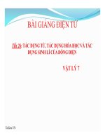 Bài giảng bài tác dụng từ, tác dụng hóa học và tác dụng sinh lí của dòng điện vật lý 7 (9) 