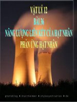 Bài giảng bài năng lượng liên kết của hạt nhân và phản ứng hạt nhân vật lý 12 (5) 