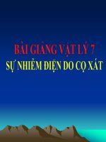 Bài giảng bài sự nhiễm điện do cọ xát vật lý lớp 7 