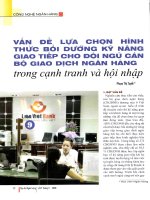 Vấn đề lựa chọn hình thức bồi dưỡng kỹ năng giao tiếp cho đội ngũ cán bộ giao dịch ngân hàng trong cạnh tranh và hội nhập 