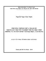 Luận Văn thạc sĩ PHƯƠNG TRÌNH CHỨA THAM SỐ TRONG KỲ THI TỐT NGHIỆP TRUNG HỌC PHỔ THÔNG VÀ TUYỂN SINH VÀO ĐẠI HỌC, CAO ĐẲNG  Nguyễn Ngọc Giao Ngôn (2015)