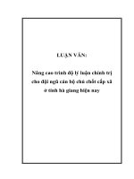 nâng cao trình độ lý luận chính trị cho đội ngũ cán bộ chủ chốt cấp xã ở tỉnh hà giang hiện nay 