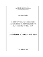 NGHIÊN CỨU KHẢ NĂNG THÍCH NGHI VÀ MỘT SỐ BIỆN PHÁP KỸ THUẬT ĐỐI VỚI CÂY MẮC CA TẠI TỈNH LAI CHÂU