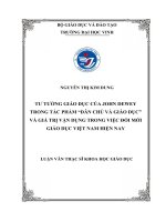 Tư tưởng giáo dục của john dewey trong tác phẩm dân chủ và giáo dục và giá trị vận dụng trong việc đổi mới giáo dục việt nam hiện nay 