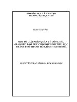 Một số giải pháp quản lý công tác giáo dục đạo đức cho học sinh tiểu học thành phố thanh hóa, tỉnh thanh hóa 