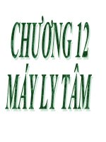 CHƯƠNG 12 MÁY LY TÂM
