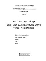 BÁO CÁO THỰC TẬP BỆNH VIỆN ĐA KHOA TRUNG ƯƠNG CẦN THƠ