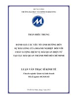 Đánh giá các yếu tố ảnh hưởng đến sự hài lòng của doanh nghiệp đối với chất lượng dịch vụ hải quan điện tử tại cục hải quan thành phố hồ chí minh 