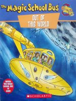Sách tiếng Anh cho trẻ em The magic school bus   out of the workd 