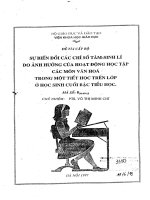 Sự biến đổi các chỉ số tâm sinh lí do ảnh hưởng của hoạt động học tập các môn văn hóa trong một tiết học trên lớp ở học sinh cuối bậc tiểu học