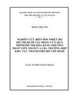 Nghiên cứu biến đổi nhiệt độ đô thị dưới tác động của quá trình đô thị hóa bằng phương pháp viễn thám và gis, trường hợp khu vực thành phố hồ chí minh 