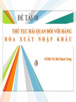 Thuyết trình môn quản trị xuất nhập khẩu thủ tục hải quan đối với hàng hóa xuất nhập khẩu 